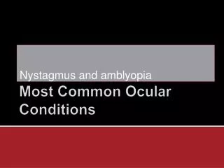 Most Common Ocular Conditions