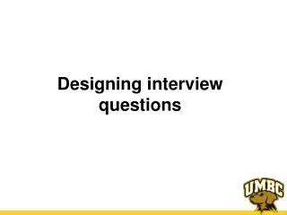 Designing interview questions