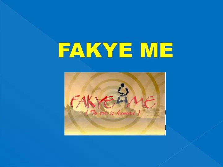 fakye me