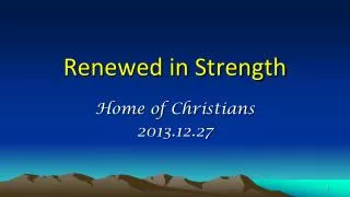 Renewed in Strength