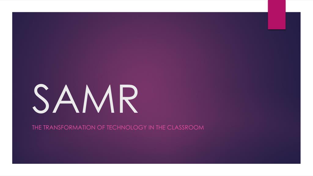 PPT - SAMR PowerPoint Presentation, free download - ID:2340471