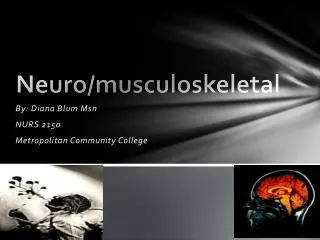 Neuro /musculoskeletal