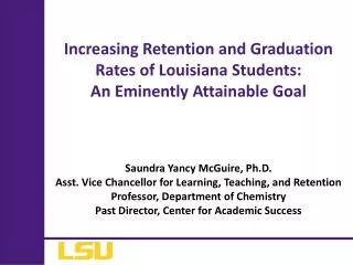 Increasing Retention and Graduatio n Rates of Louisiana Students: An Eminently Attainable Goal