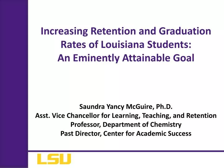 increasing retention and graduatio n rates of louisiana students an eminently attainable goal