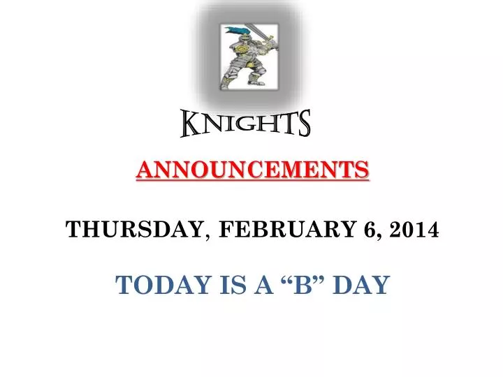 announcements thursday february 6 2014 today is a b day