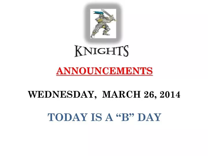 announcements wednesday march 26 2014 today is a b day