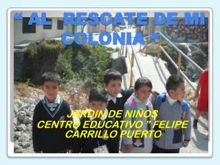 al rescate de mi colonia