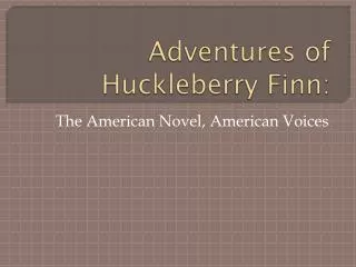 Adventures of Huckleberry Finn: