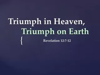 Triumph in Heaven, Triumph on Earth