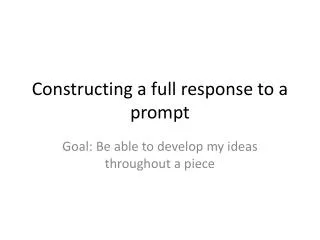 Constructing a full response to a prompt