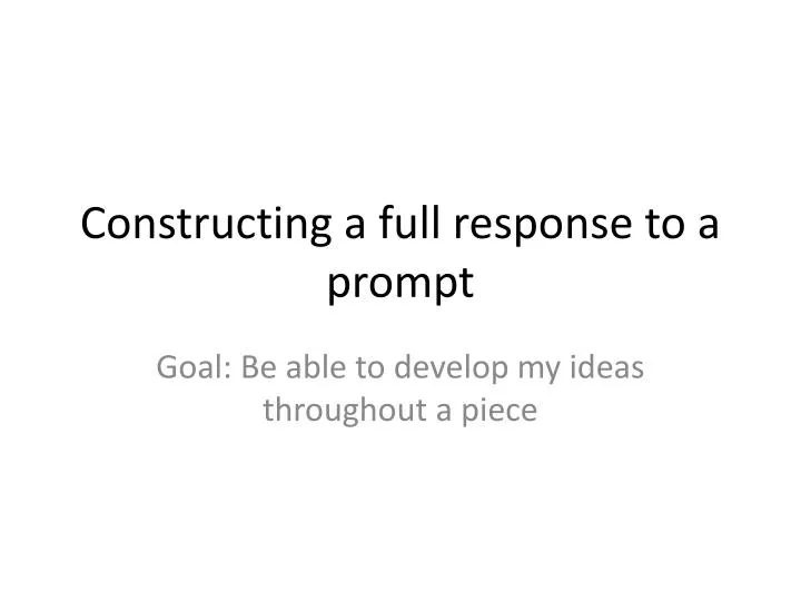 constructing a full response to a prompt