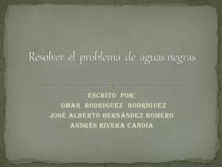 resolver el problema de aguas negras