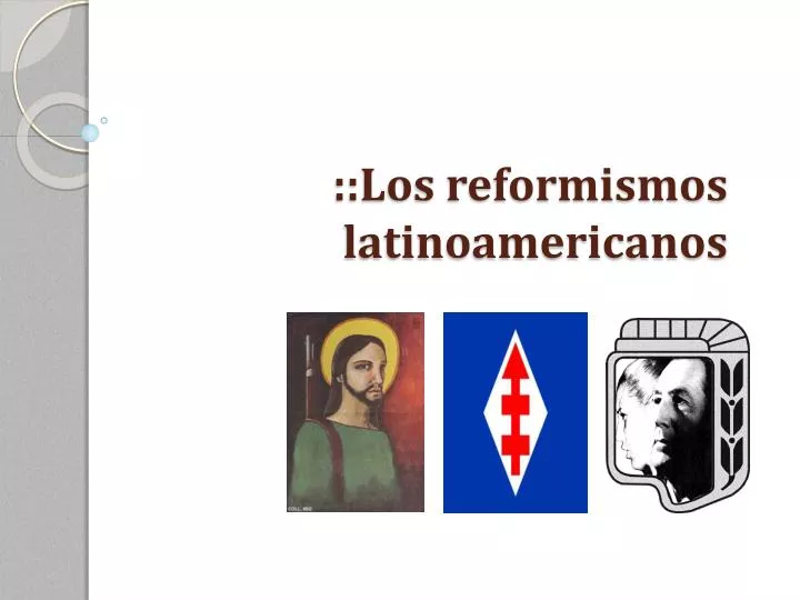 los reformismos latinoamericanos