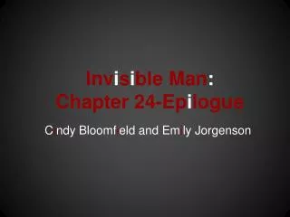 Inv i s i ble Man : Chapter 24-Ep i logue