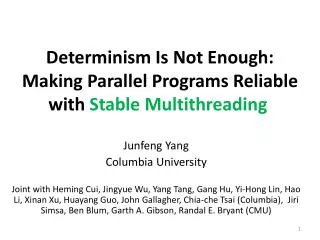 Determinism Is Not Enough: Making Parallel Programs Reliable with Stable Multithreading