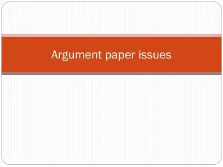 argument paper issues