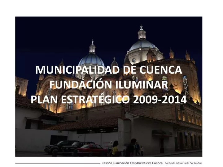 municipalidad de cuenca fundaci n iluminar plan estrat gico 2009 2014