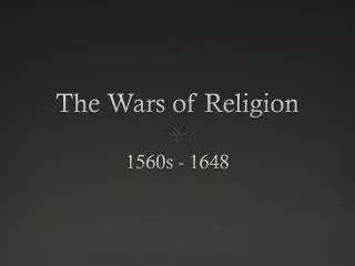 The Wars of Religion