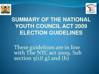 These guidelines are in line with The NYC act 2009, Sub section 5(1)( g) and (h)