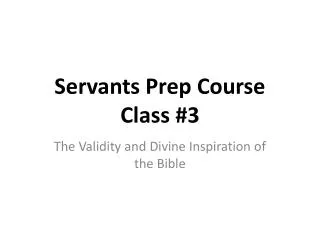 Servants Prep Course Class #3
