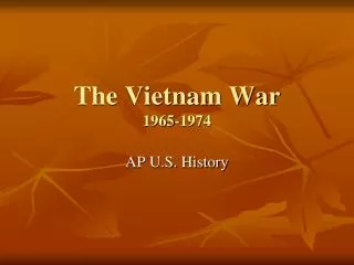 The Vietnam War 1965-1974