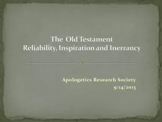 The Old Testament Reliability, Inspiration and Inerrancy