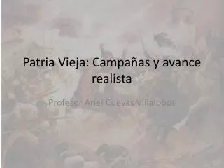 patria vieja campa as y avance realista