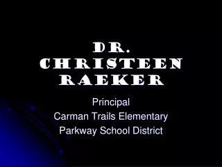 Dr. Christeen Raeker
