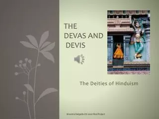 The Devas and Devis