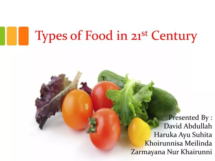 types of food in 21 st century