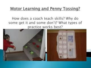 Motor Learning and Penny Tossing ?