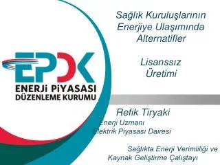 sa l k kurulu lar n n enerjiye ula m nda alternatifler lisanss z retimi