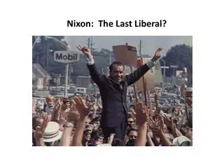 Nixon: The Last Liberal?