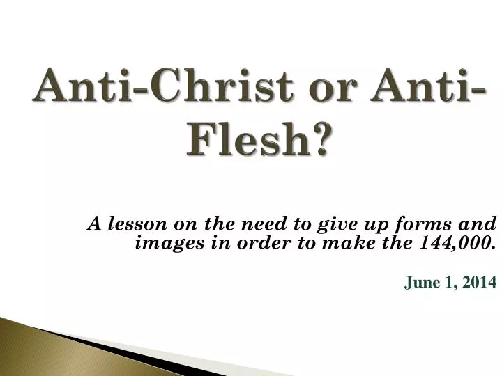 anti christ or anti flesh