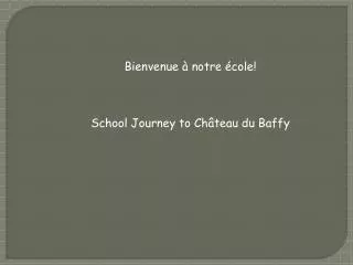 Bienvenue à notre école! School Journey to Château du Baffy