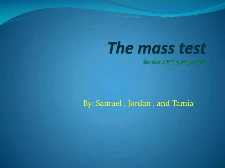 the mass test for the s t e a m project