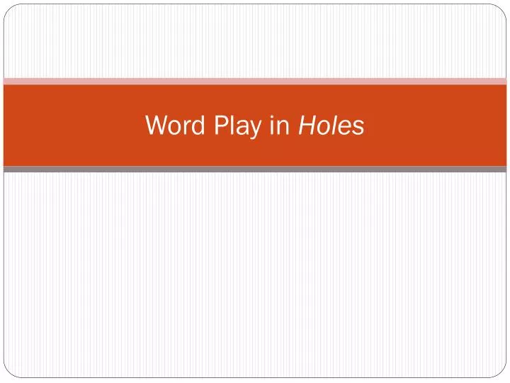 word play in holes