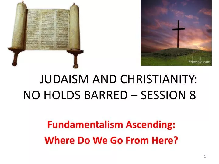 judaism and christianity no holds barred session 8