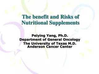 The benefit and Risks of Nutritional Supplements