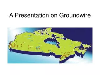 A Presentation on Groundwire