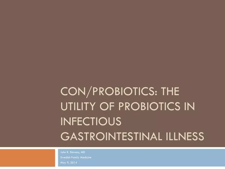 con probiotics the utility of probiotics in infectious gastrointestinal illness