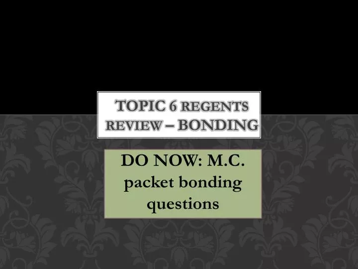 topic 6 regents review bonding