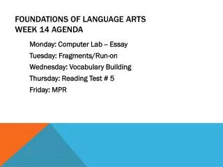 Foundations of Language Arts Week 14 Agenda