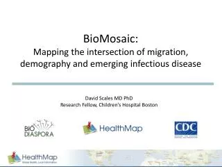 BioMosaic : Mapping the intersection of migration, demography and emerging infectious disease