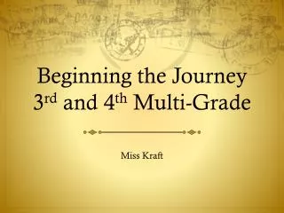 Beginning the Journey 3 rd and 4 th Multi-Grade