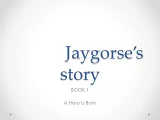 Jaygorse’s story
