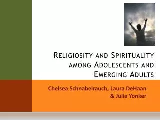 Religiosity and Spirituality among Adolescents and Emerging Adults