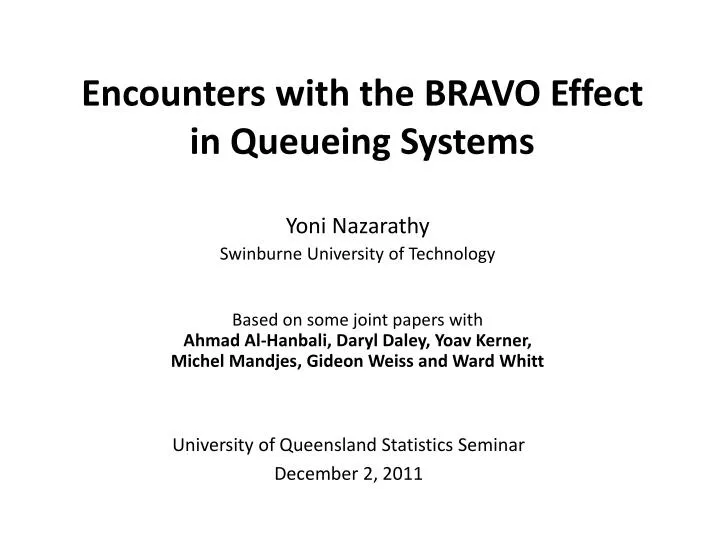 encounters with the bravo effect in queueing systems