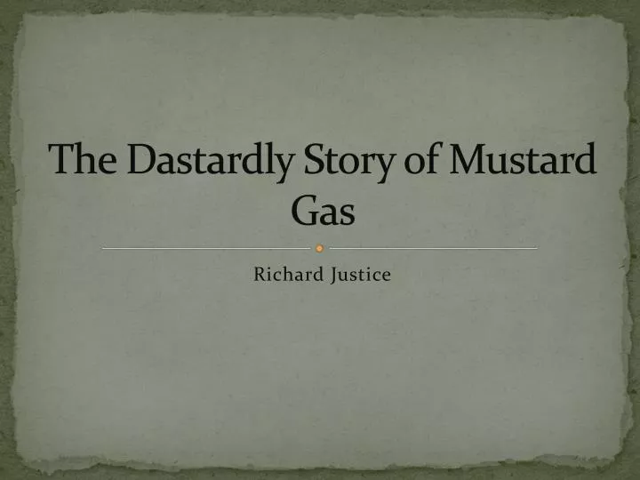 the dastardly story of mustard gas
