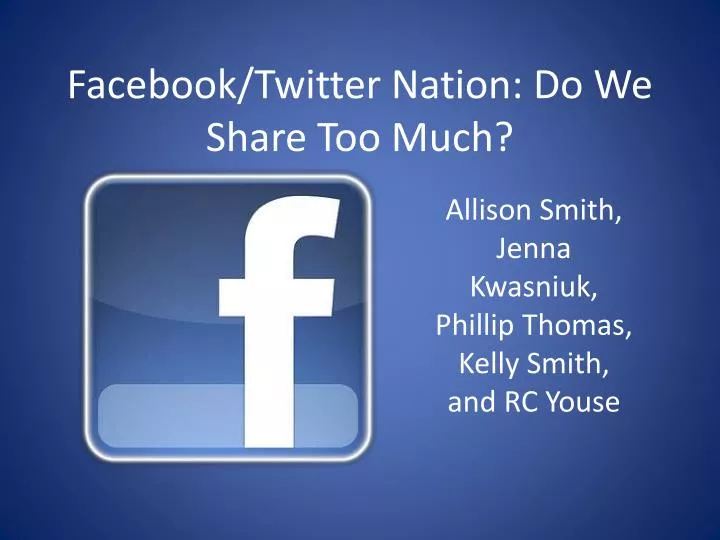 facebook twitter nation do we share too much